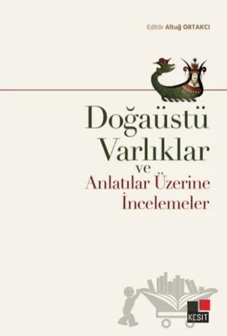 Doğaüstü Varlıklar ve Anlatılar Üzerine İncelemeler
