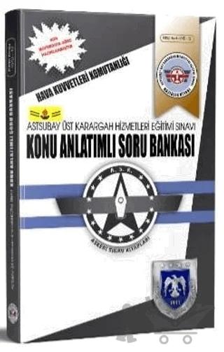 Hava Kuvvetleri Komutanlığı Astsubay Üst Karargah Hizmetleri Eğitimi Sınavı Konu Anlatımlı Soru Bankası