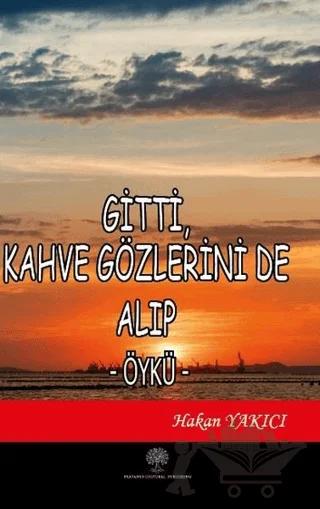 Gitti Kahve Gözlerini de Alıp