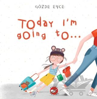 Today I’m Going To…
