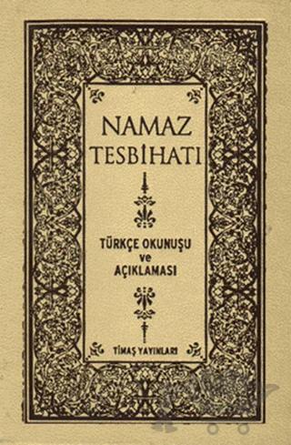 Namaz Tesbihatı (Türkçe Okunuşu ve Açıklaması)