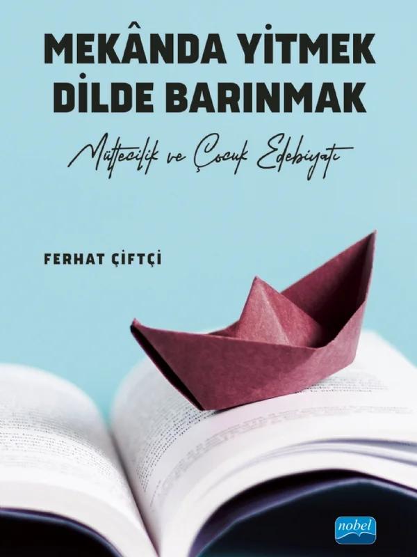 MEKÂNDA YİTMEK DİLDE BARINMAK - Mültecilik ve Çocuk Edebiyatı -