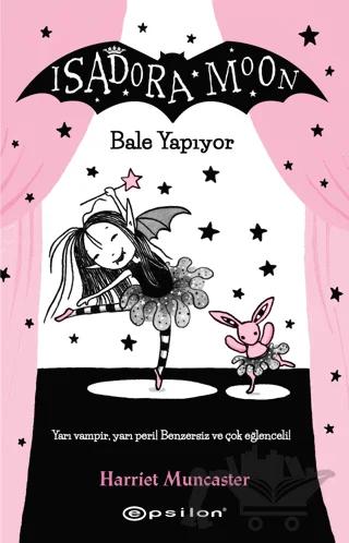 Isadora Moon - Bale Yapıyor – Harriet Muncaster – Epsilon Yayınevi kitap kapağı