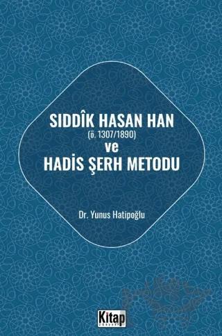 Sıddık Hasan Han ve Hadis Şerh Metodu