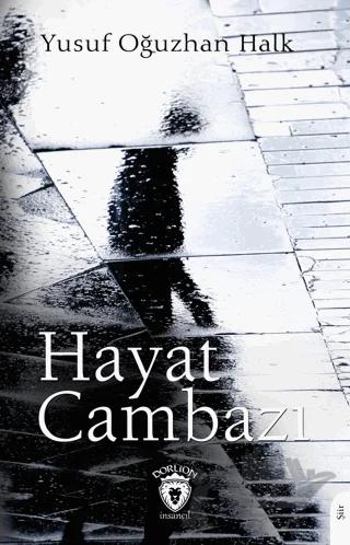 Hayat Cambazı – Yusuf Oğuzhan Halk – Dorlion Yayınları kitap kapağı
