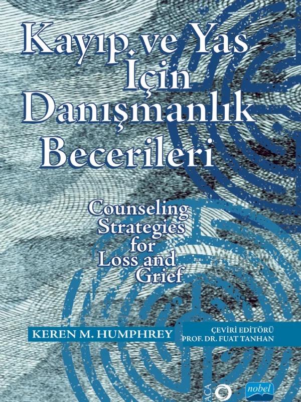KAYIP ve YAS İÇİN DANIŞMANLIK BECERİLERİ - Counseling Strategies for Loss and Grief