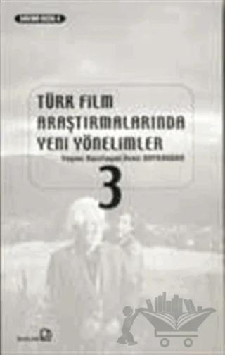 Türk Film Araştırmalarında Yeni Yönelimler 3