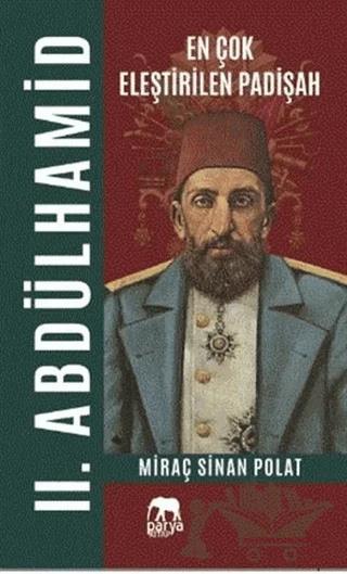En Çok Eleştirilen Padişah 2. Abdülhamid – Miraç Sinan Polat – Parya Kitap kitap kapağı