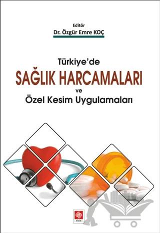 Türkiye'de Sağlık Harcamaları ve Özel Kesim Uygulamaları