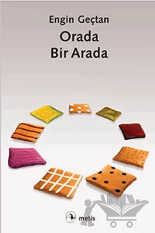 Orada, Bir Arada