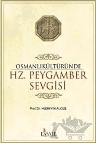 Osmanlı Kültüründe Hz. Peygamber Sevgisi
