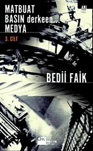Matbuat Basın Derkeen... Medya 3. Cilt