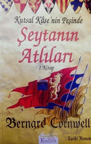 Şeytanın Atlıları Kutsal Kase’nin Peşinde 1. Kitap