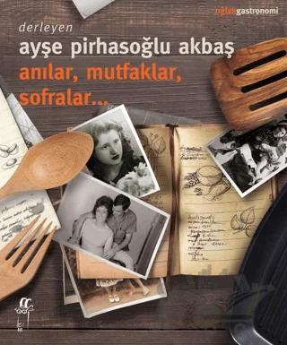 Anılar, Mutfaklar, Sofralar