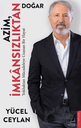 Azim İmkânsızlıktan Doğar