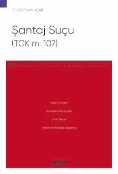 Şantaj Suçu (TCK m. 107) – Ceza Hukuku Monografileri –