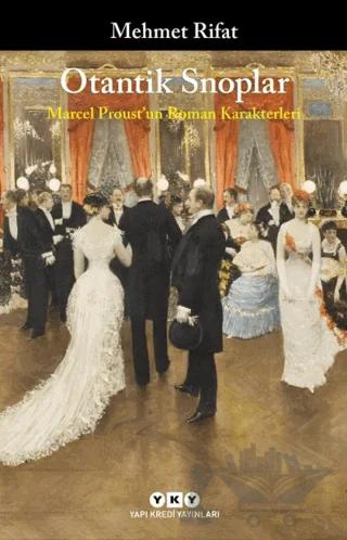 Otantik Snoplar - Marcel Proust’un Roman Karakterleri