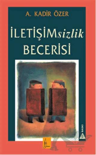İletişimsizlik Becerisi