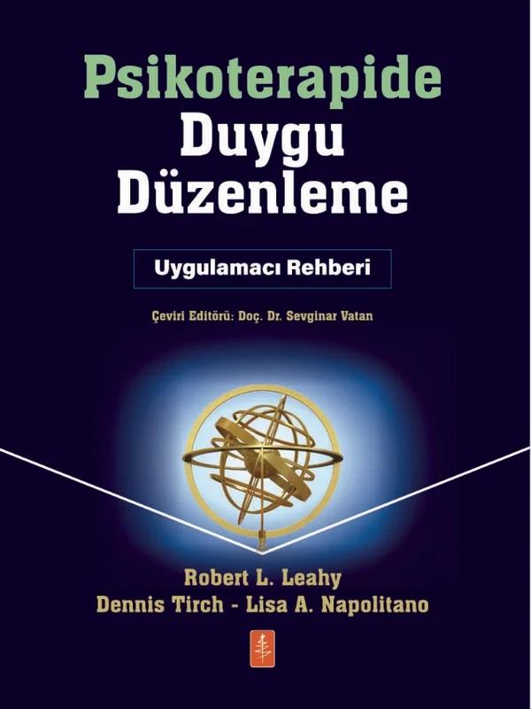 PSİKOTERAPİDE DUYGU DÜZENLEME - Uygulamacı Rehber / EMOTION REGULATION IN PSYCHOTHERAPY - A Practitioner’s Guide