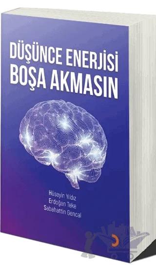 Düşünce Enerjisi Boşa Akmasın