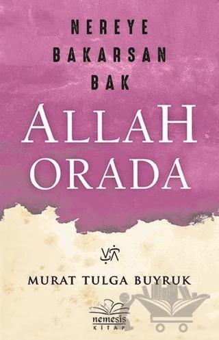 Nereye Bakarsan Bak Allah Orada