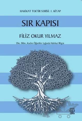 Sır Kapısı - Hakikat Tektir Serisi: 1. Kitap