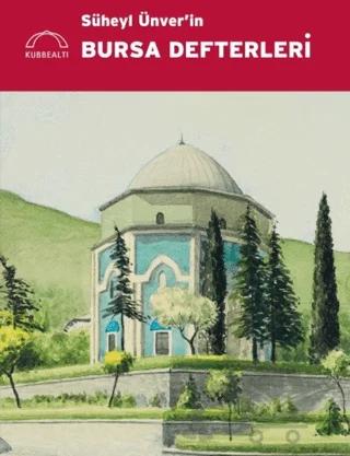 Süheyl Ünver’in Bursa Defterleri