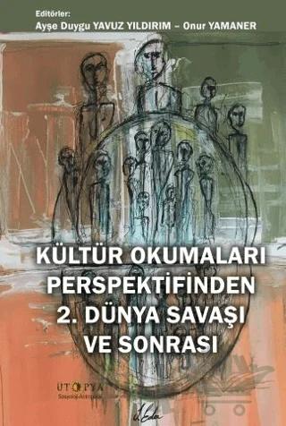 Kültür Okumaları Perspektifinden 2. Dünya Savaşı ve Sonrası