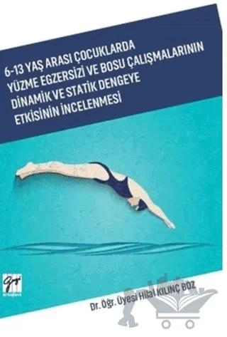 6-13 Yaş Arası Çocuklarda Yüzme Egzersizi ve Bosu Çalışmalarının Dinamik ve Statik Dengeye Etkisinin İncelenmesi