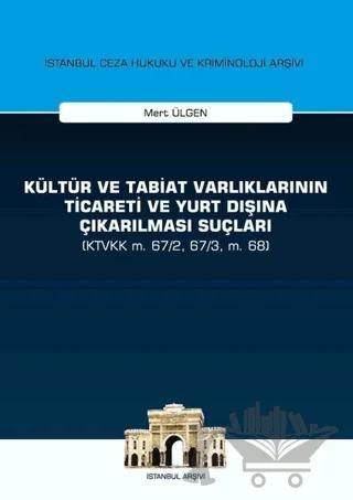 Kültür ve Tabiat Varlıklarının Ticareti ve Yurt Dışına Çıkarılması Suçları