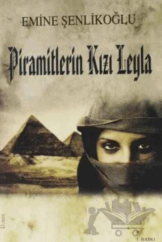 Piramitlerin Kızı Leyla – Emine Şenlikoğlu – Mektup Yayınları kitap kapağı