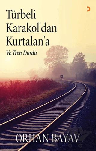 Türbeli Karakol’dan Kurtalan’a