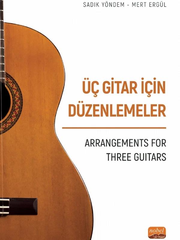 ÜÇ GİTAR İÇİN DÜZENLEMELER - Arrangements For Three Guitars