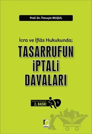 İcra ve İflas Hukukunda; Tasarrufun İptali Davaları