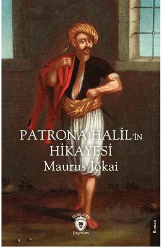 Patrona Halil’in Hikayesi