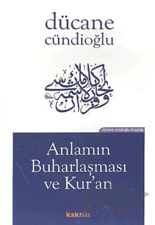 Anlamın Buharlaşması ve Kur’an