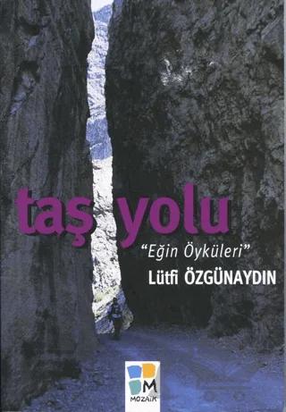 Taş Yolu “Eğin Öyküleri”