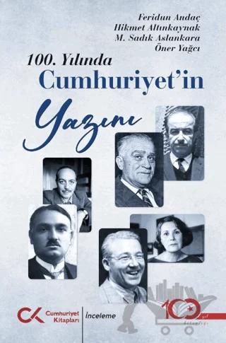 100. Yılında Cumhuriyet’in Yazını