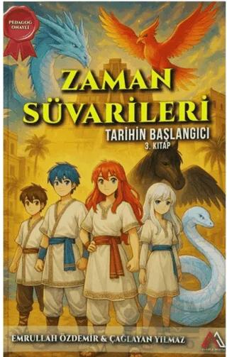 Zaman Süvarileri - Tarihin Başlangıcı 3. Kitap