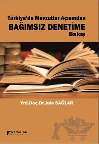 Türkiye'de Mevzutlar Açısından Bağımsız Denetime Bakış
