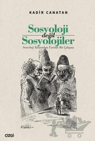 Sosyoloji değil Sosyolojiler/ Sosyoloji Tasarımları Üzerine Bir Çalışma
