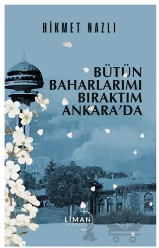 Bütün Baharlarımı Bıraktım Ankara’da