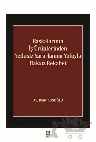Başkalarının İş Ürünlerinden Yetkisiz Yararlanma Yoluyla Haksız Rekabet