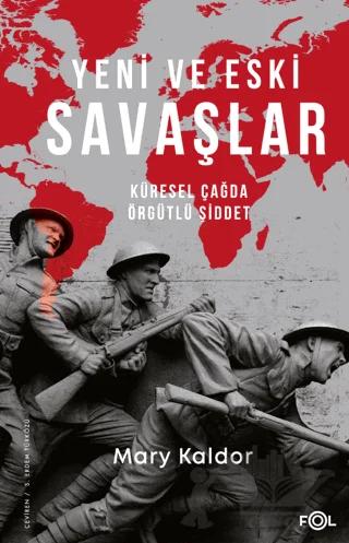 Yeni ve Eski Savaşlar - Küresel Çağda Örgütlü Şiddet