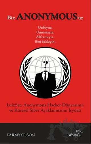 Biz Anonymous'uz Ordayız, Unutmayız, Affetmeyiz, Bizi Bekleyin