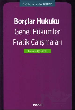 Borçlar Hukuku Genel Hükümler Pratik Çalışmaları