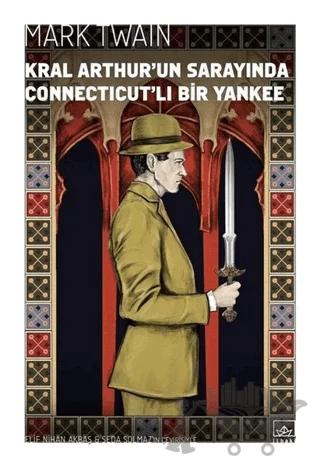 Kral Arthur’un Sarayında Connecticut’lı Bir Yankee