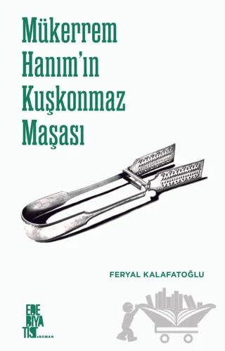 Mükerrem Hanım’ın Kuşkonmaz Maşası