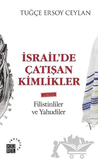 İsrail’de Çatışan Kimlikler