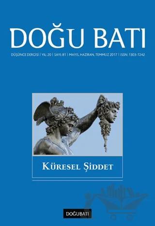 Doğu Batı Düşünce Dergisi Yıl: 20 Sayı: 81 - Küresel Şiddet